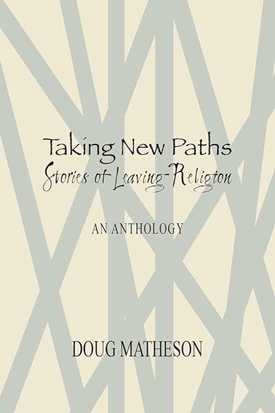 Taking New Paths: Stories of Leaving Religion
