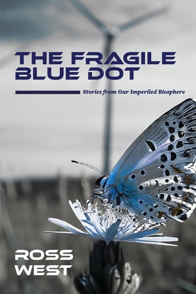 The Fragile Blue Dot—Stories from Our Imperiled Biosphere