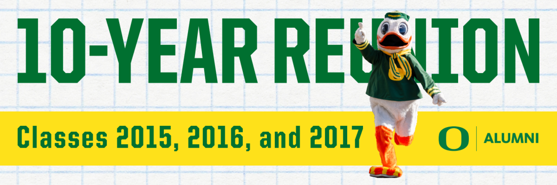10-Year Reunion Classes 2015,2016, and 2017 in green text on a graph paper background. The Duck is standing in the right of the image with his hand raised.