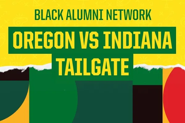 Black Alumni Network Oregon vs Indiana Tailgate
