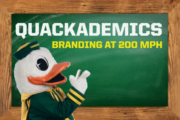 Quackademics: Branding at 200 MPH