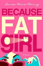 Cover of 'Because Fat Girl' by Lauren Marie Fleming, featuring bold pink text and an illustration of a face with sunglasses.