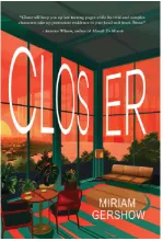 Book cover of Closer by Miriam Gershow, showing a modern living room with large windows, sunset view, and white title text.