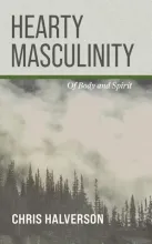 Gray evergreen trees surrounded in gray fog below the title Hearty Masculinity.