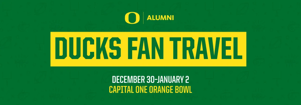 Ducks Fan Travel in a yellow box on a green background with the UOAA logo above the centered text. December 30-January 2 Capital One Orange Bowl
