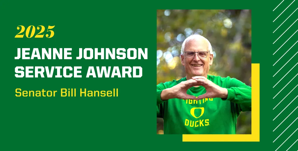 On a green background white and yellow text reads 2025 Jeanne Johnson Service Award Senator Bill Hansell on the left. On the right, Senator Bill Hansel wears a green Oregon shirt and makes an O with his hands.